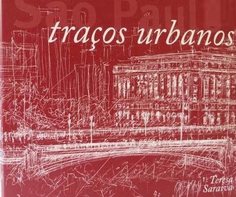 São Paulo: Traços Urbanos - Teresa Saraiva - Novo Lacrado