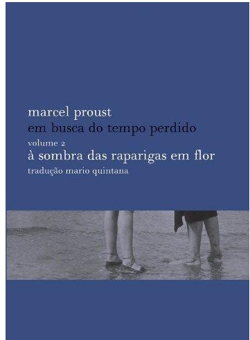 À sombra das raparigas em flor - Marcel Proust - Em Busca do tempo perdido 2