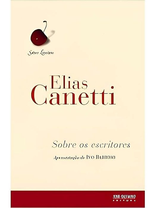 Sobre Os Escritores - Elias Canetti - Crítica Literária