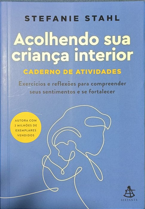 Acolhendo sua criança interior - Stefanie Stahl