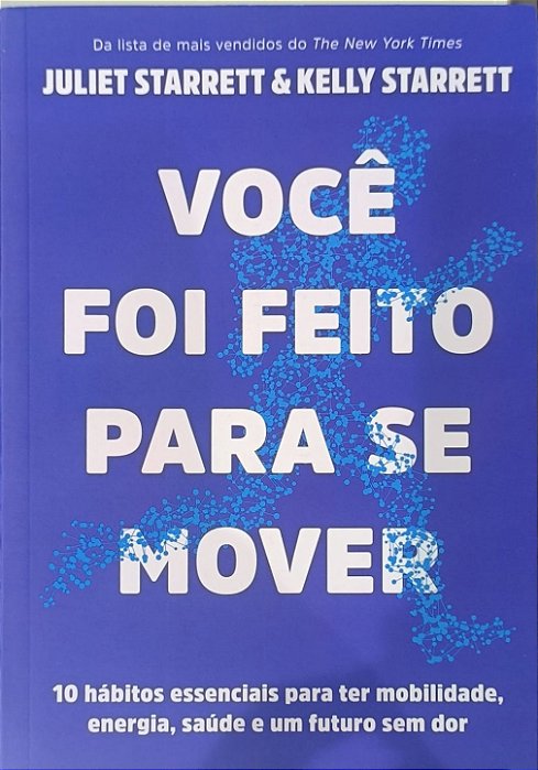 Você foi feito para se mover -  Juliet Starrett e Kelly Starrett