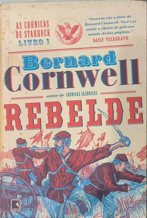 Rebelde (Vol. 1) : As Crônicas de Starbuck  - Bernard Cornwell