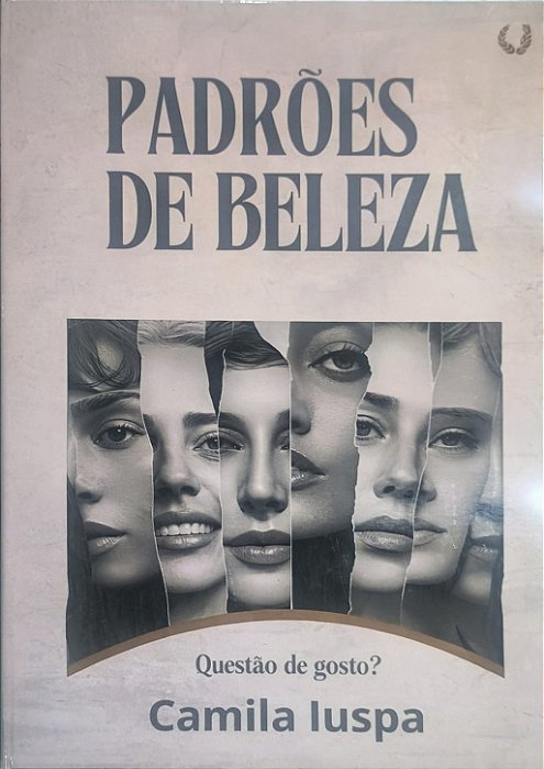 Padrões de Beleza: Questão de Gosto? - Camila Iuspa