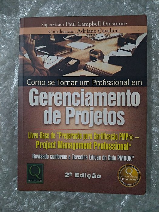 Como se Tornar um Profissional em Gerenciamento de Projetos - Paul Campdell Dinsmore