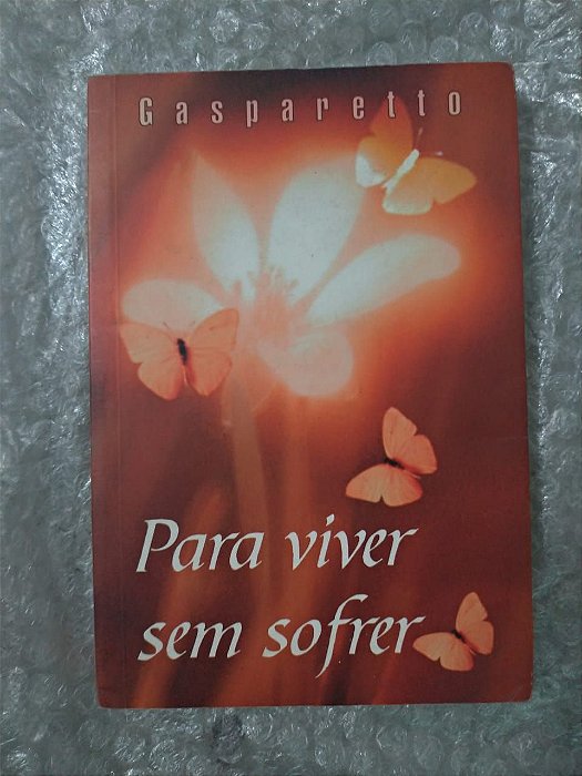 Para Viver Sem Sofrer - Gasparetto