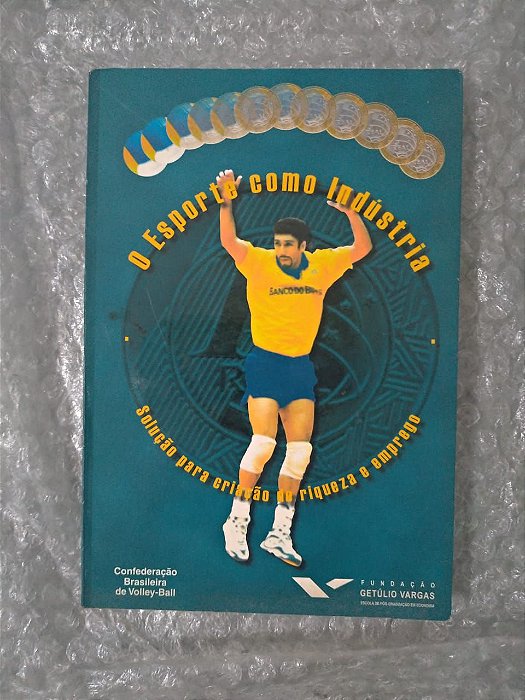 O Esporte Como Industria - Solução Para Criação de Riqueza e Emprego