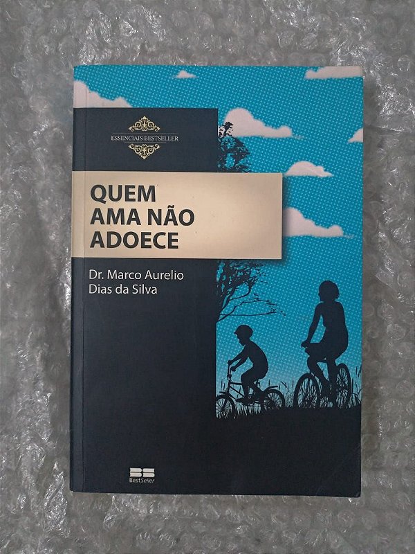 Quem Ama não Adoece - Dr. Marco Aurelio dias da Silva