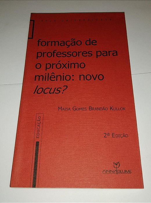 Formação de professores para o próximo milênio: novo ou locus? - Maisa Gomes Brandão Kullok