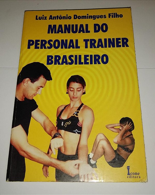 Manual do personal trainer brasileiro - Luiz Antônio Domingues Filho