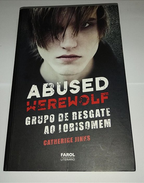 Abused WereWolf - Grupo de resgate ao lobisomem - Catherine Jinks
