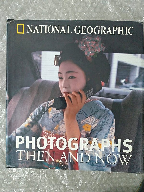 Photographs Then And Now - National Geographic