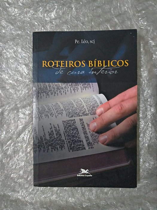 Roteiro Bíblico de Cura Interior - Pe. Léo, SCJ