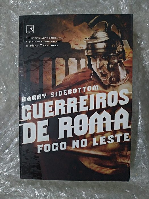 Guerreiro de Roma Fogo no Leste - Harry Sidebotton