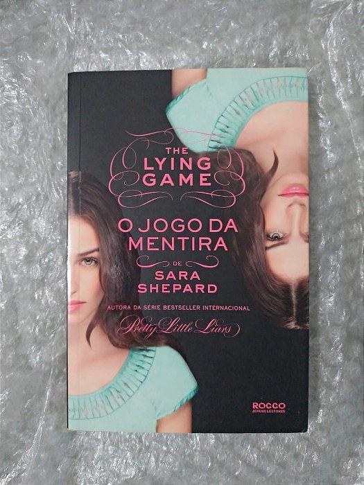 O Jogo da Mentira - Sara Shepard