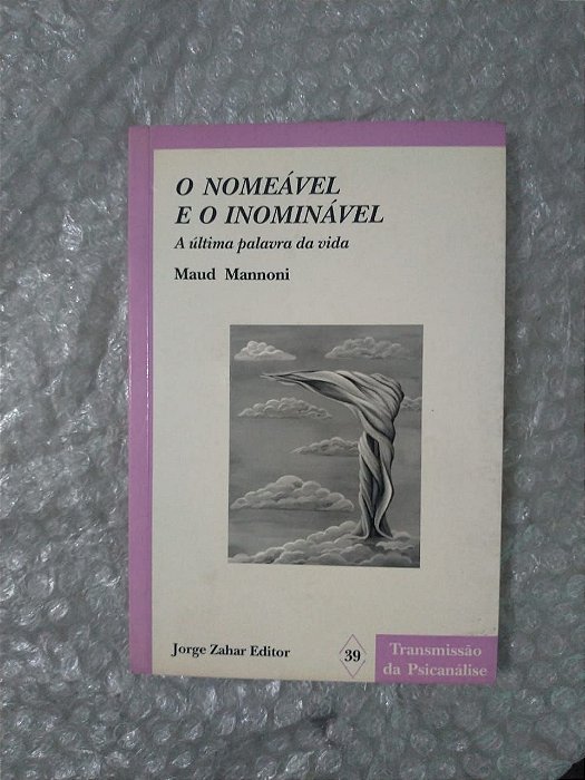 O Nomeável e o Inominável - Maud Mannoni