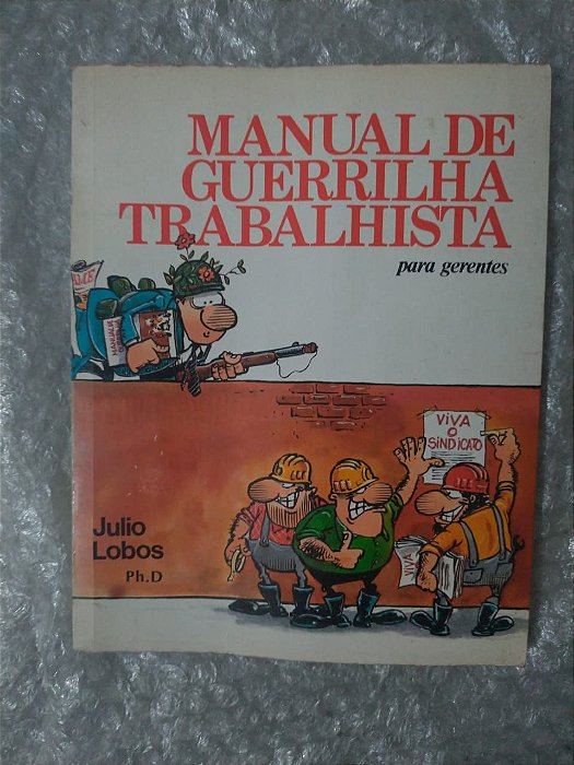Manual de Guerrilha Trabalhista para Gerentes - Julio Lobos