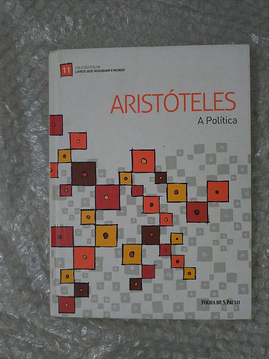 Livros que Mudaram o Mundo: Aristóteles - A Política - Coleção Folha