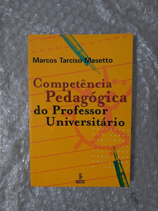 Competência Pedagógica do Professor Universitário - Marcos Tarciso Masetto