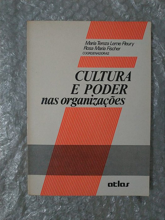 Cultura e Poder Nas Organizações - Maria Tereza Lema Fleury e Rosa Maria Fischer