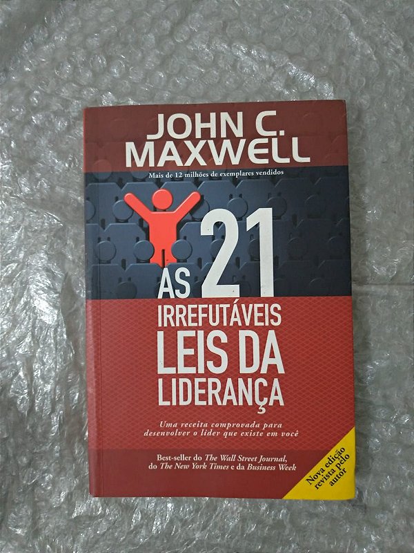 As 21 Irrefutáveis Leis da Liderança - John C. Maxwell