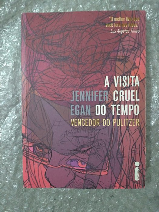 A Vista Cruel do Tempo - Jennifer Egan