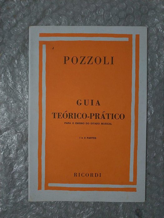 Guia Teórico-Prático Para o Ensino do Ditado Musical - Pozzoli (marcas) - Parte 1 e 2