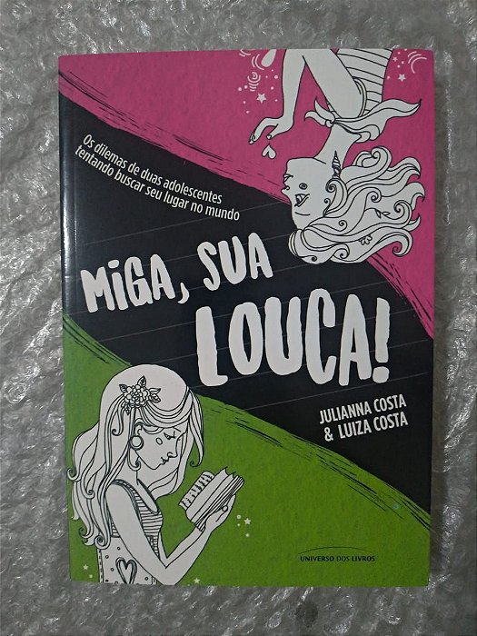 Miga, Sua Louca! - Julianna Costa & Luiza Costa