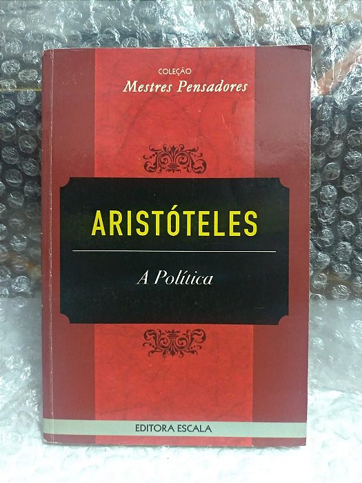 Coleção Mestres Pensadores: Aristóteles - A Política