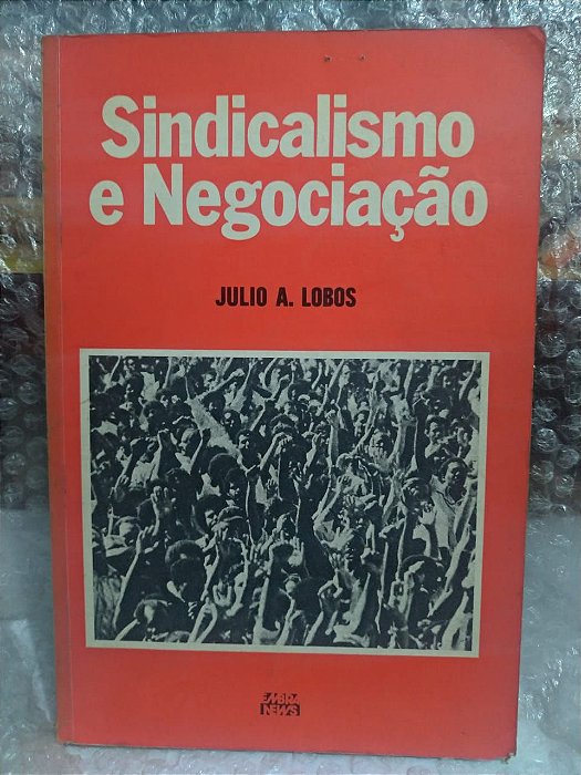 Sindicalismo e Negociação - Julio A. Lobos