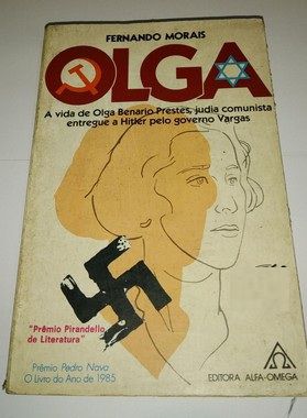Olga - Fernando Morais (marcas de uso) - A vida de Olga Benario Prestes, Judia Comunista entregue a Hitler