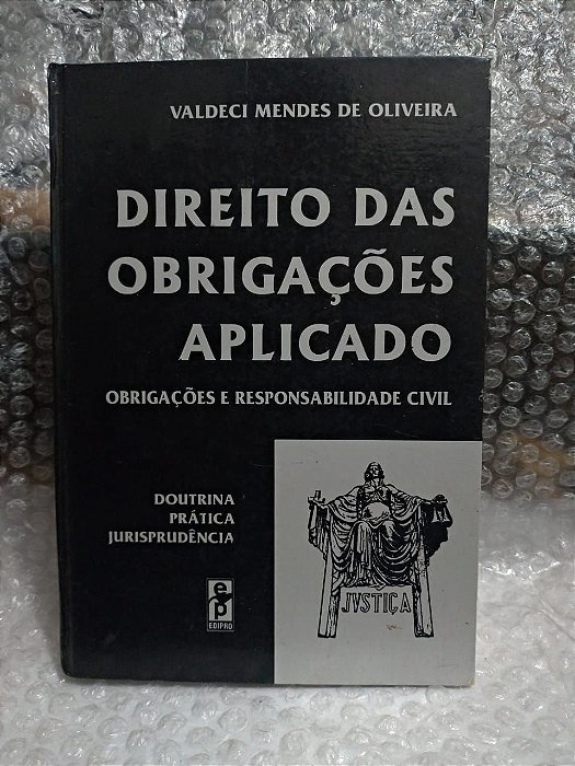 Direito das Obrigações Aplicado - Valdeci Mendes de Oliveira