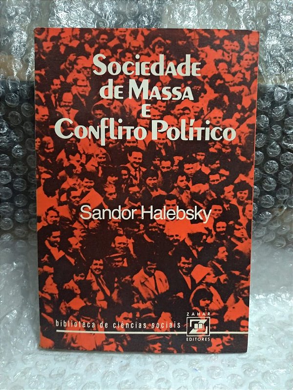 Sociedade de Massa e Conflito Político - Sandor Halebsky
