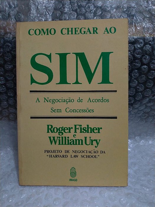 Como Chegar ao Sim - Roger Fisher, William Ury e Bruce Patton