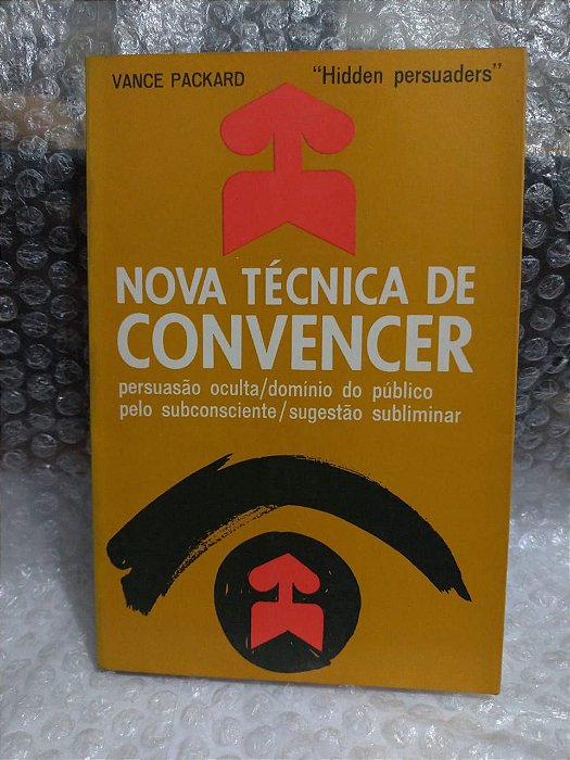 Nova Técnica de Convencer - Vance Packard e Hidden Persuaders