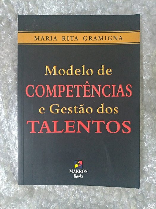 Modelo de Competências e Gestão dos Talentos - Maria Rita Gramigna