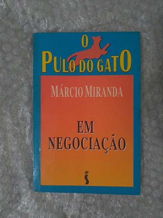 O Pulo do Gato em Negociação - Márcio Miranda
