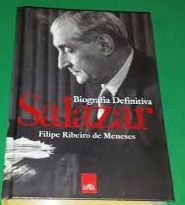 Salazar - Biografia Definitiva - Filipe Ribeiro de Meneses