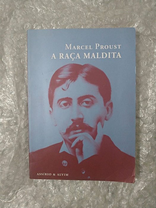 A Raça Maldita - Marcel Proust