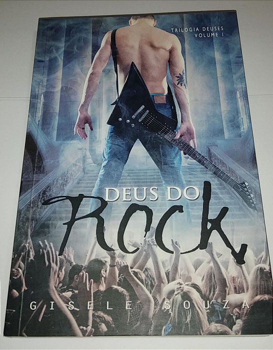 Deus ro Rock - Trilogia deuses vol. 1 - Gisele Souza