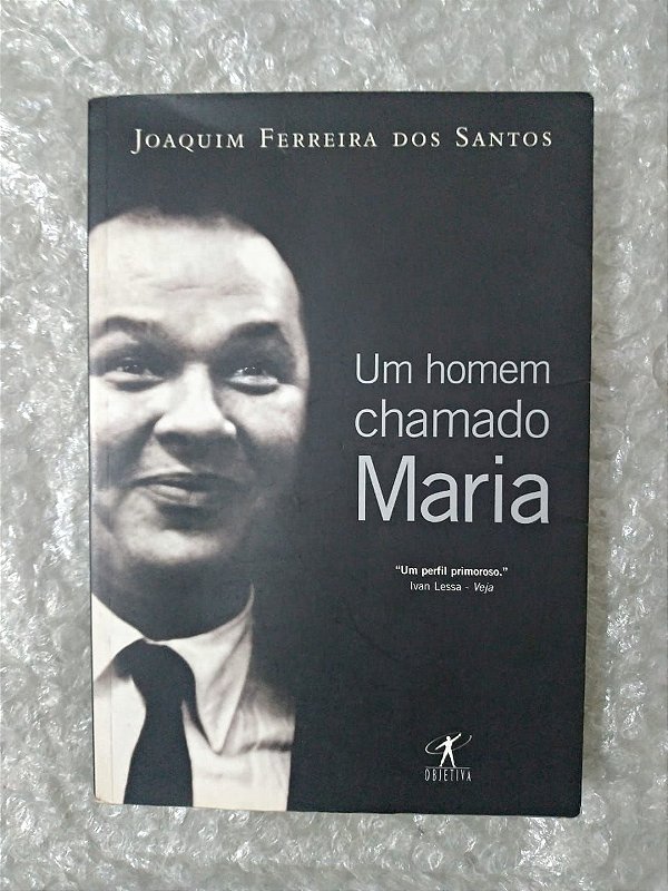 Um Homem Chamado Maria - Joaquim Ferreira dos Santos