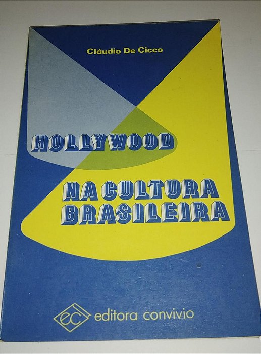 Hollywood na cultura brasileira - Claudio de Cicco