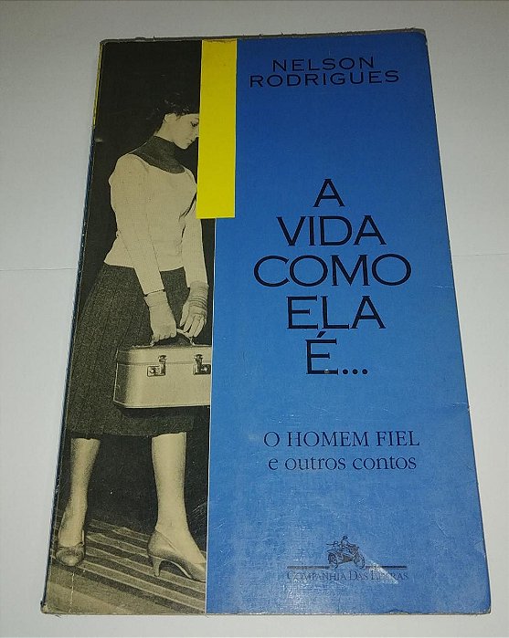 A vida como ela é - Nelson Rodrigues - O Homem Fiel e outros contos
