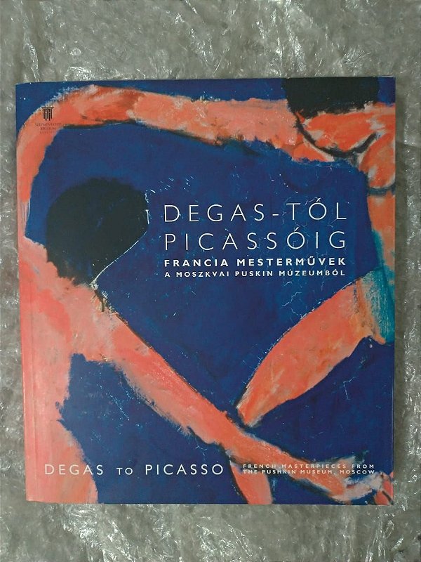 Degas-tól Picassóig  - Francia Mestermüvek