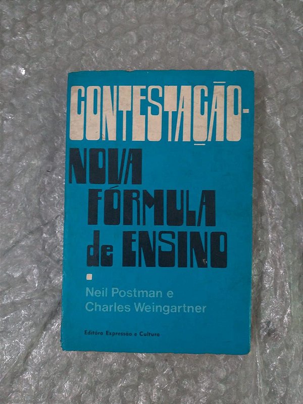 Contestação Nova Fórmula de Ensino - Neil Postman e Charles Weingartner (marcas)