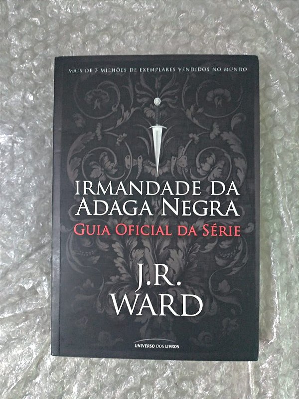 Irmandade da Adaga Negra: Guia Oficial da Série - J. R. Ward