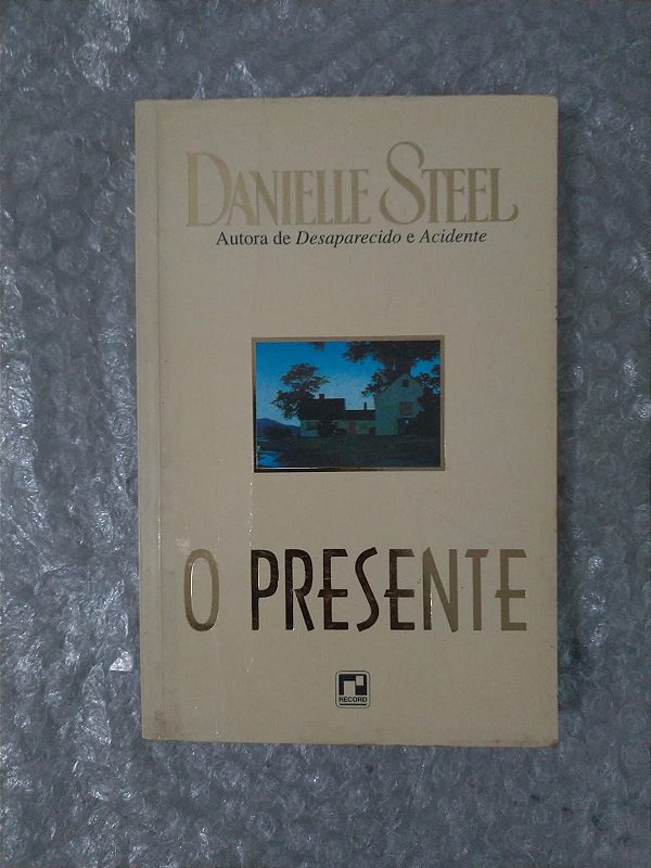 O Presente - Danielle Steel