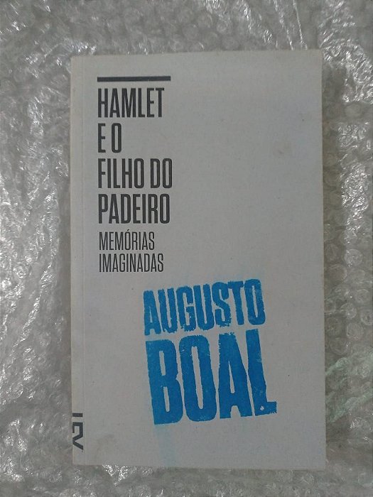 Hamlet e o Filho do Padeiro - Augusto Boal