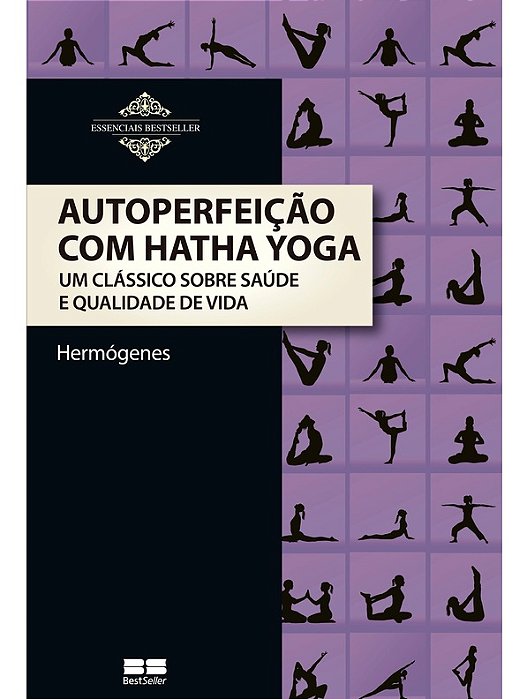 Autoperfeição com Hatha Yoga - Hermógenes