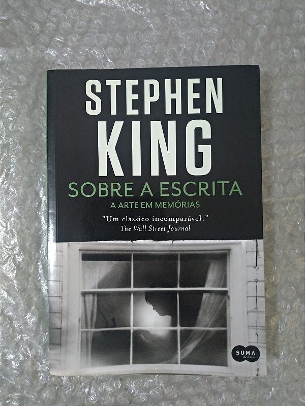 Sobre a Escrita A Arte em Memórias - Stephen King