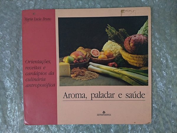 Aroma, Paladar e Saúde - Maria Lucia Bruno